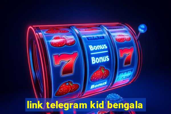 link telegram kid bengala